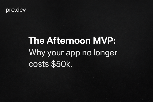 The $50K MVP Is Dead — pre.dev Blog Post