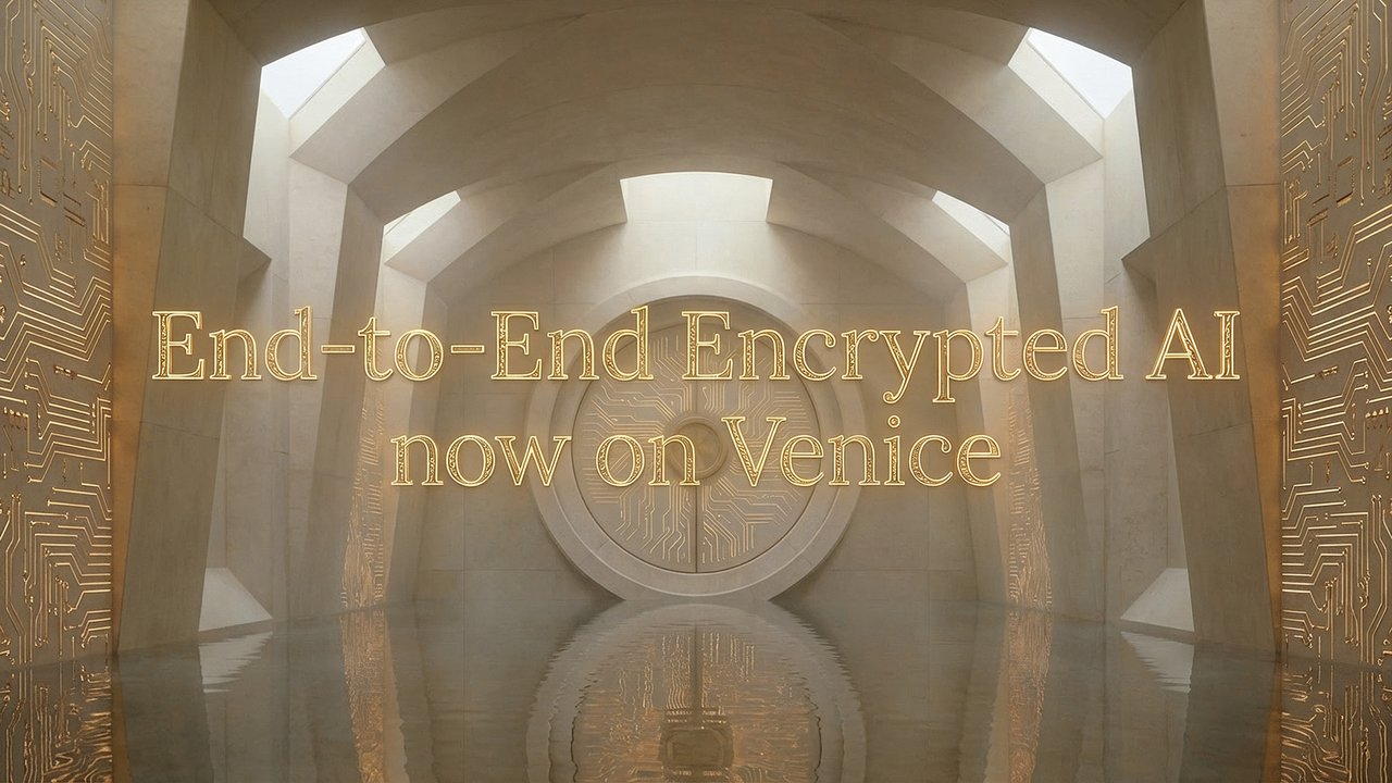 Venice AI End-to-End Encrypted AI announcement banner